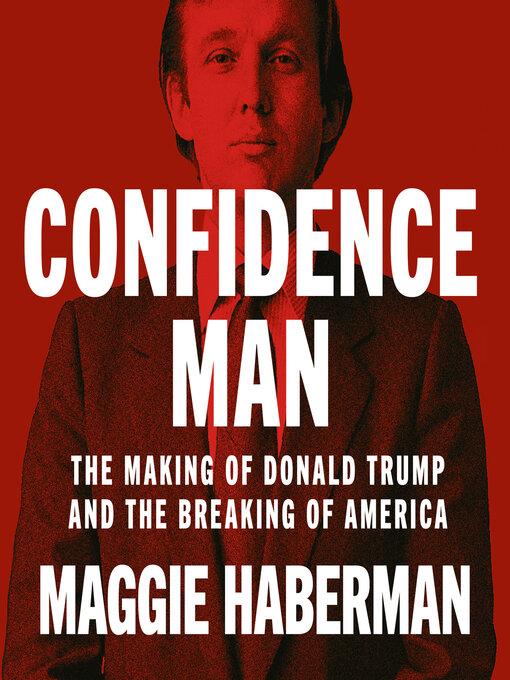 Title details for Confidence Man by Maggie Haberman - Available